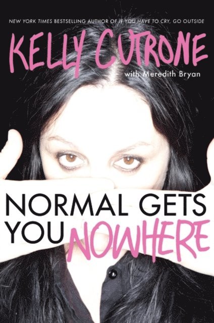 Meredith Bryan, Kelly Cutrone - Normal Gets You Nowhere, E-bok
