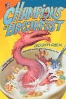 Adam Rex - Champions of Breakfast, Häftad