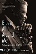 Blues All Around Me: The Autobiography of B. B. King