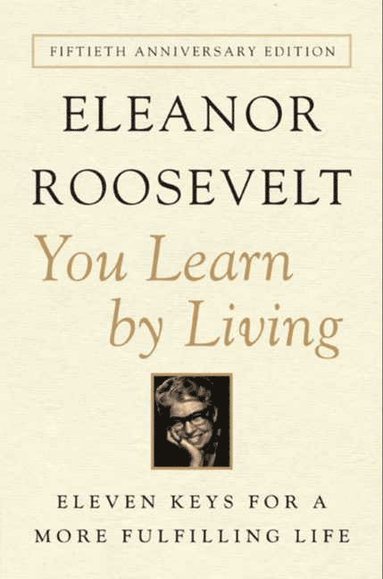 You Learn by Living av Eleanor Roosevelt