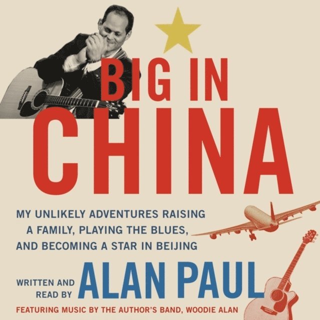 Alan Paul - Big in China, Ljudbok