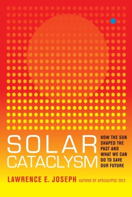 Lawrence E. Joseph - Solar Cataclysm, E-bok. Tillgänglighet: Lägg i varukorg