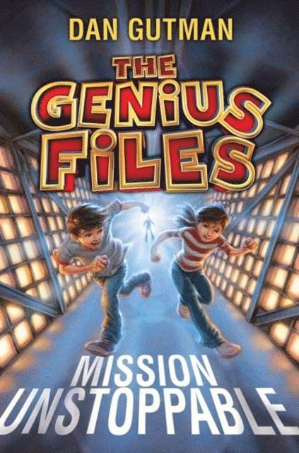 Dan Gutman - Genius Files: Mission Unstoppable, E-bok