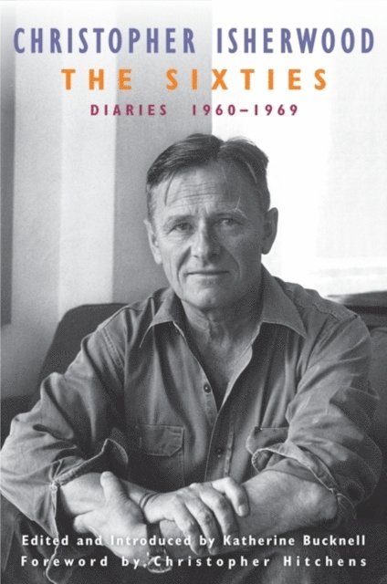 Christopher Isherwood, Katherine Bucknell - Sixties, E-bok