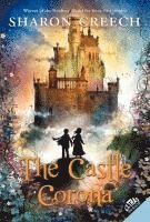 Sharon Creech - The Castle Corona, Häftad. Tillgänglighet: Lägg i varukorg