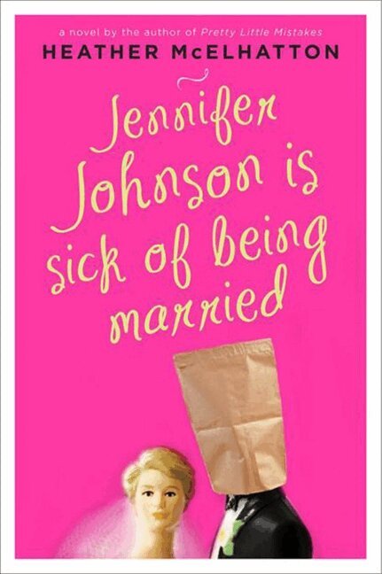 Heather McElhatton - Jennifer Johnson Is Sick of Being Married, Häftad. Tillgänglighet: Lägg i varukorg