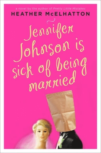 Heather McElhatton - Jennifer Johnson Is Sick of Being Married, E-bok. Tillgänglighet: Lägg i varukorg