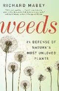 Weeds: In Defense of Nature's Most Unloved Plants