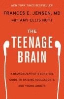 Frances E. Jensen, Amy Ellis Nutt - The Teenage Brain, Inbunden