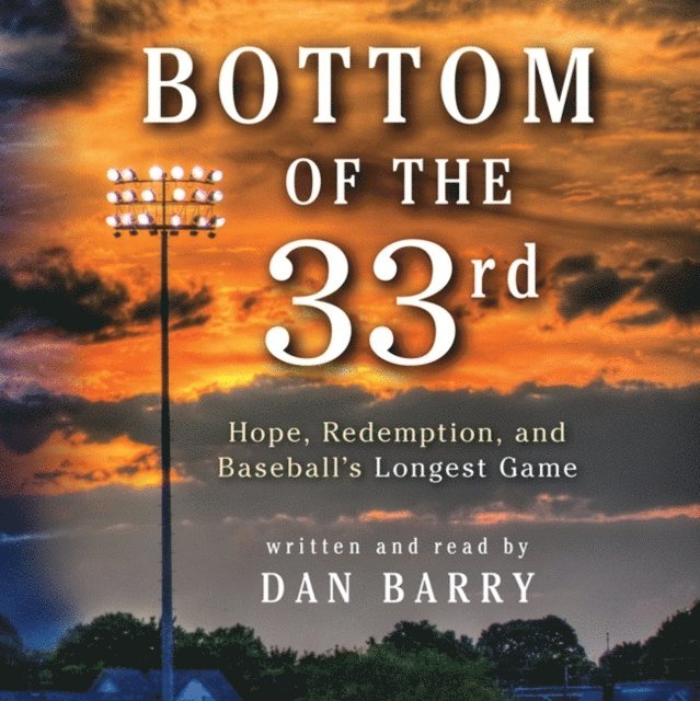 Dan Barry - Bottom of the 33rd, Ljudbok
