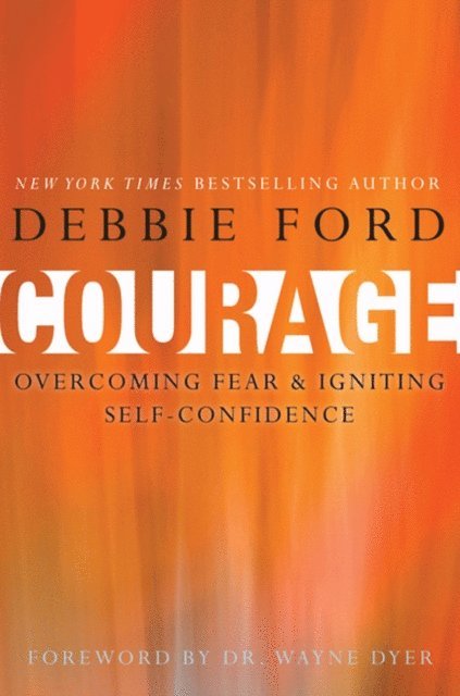Debbie Ford - Courage, E-bok