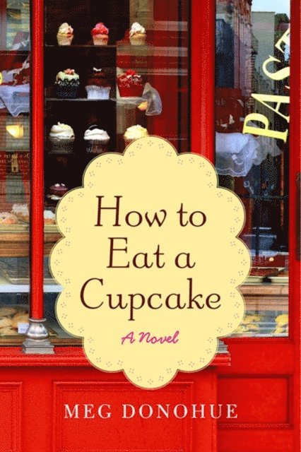 Meg Donohue - How to Eat a Cupcake, E-bok