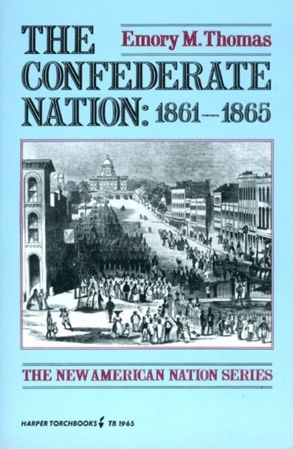 Emory M. Thomas - Confederate Nation: 1861-1865, E-bok