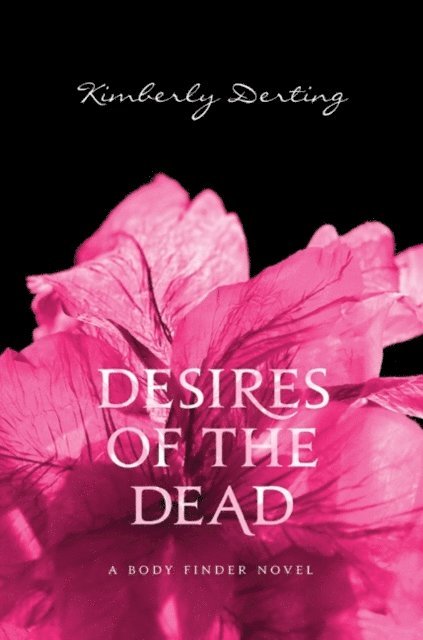 Kimberly Derting - Desires of the Dead, E-bok