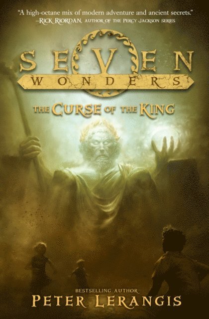 Peter Lerangis - Seven Wonders Book 4: The Curse of the King, E-bok