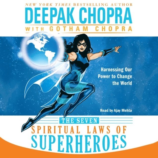 Gotham Chopra, Deepak Chopra - Seven Spiritual Laws of Superheroes, Ljudbok