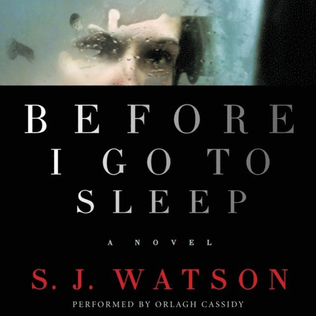 S. J. Watson - Before I Go To Sleep, Ljudbok