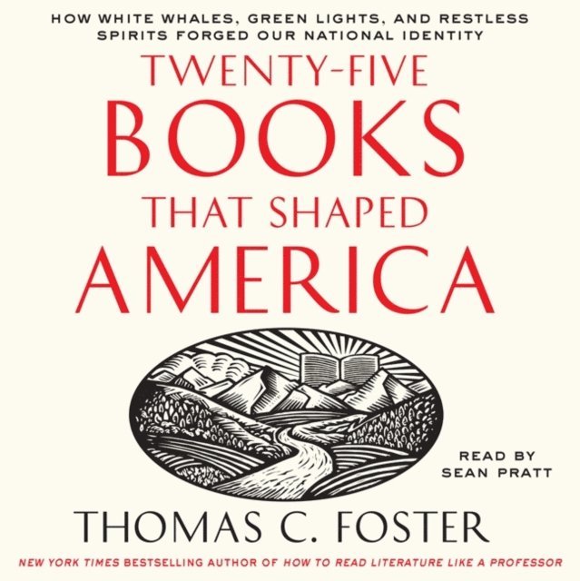 Thomas C. Foster - Twenty-five Books That Shaped America, Ljudbok. Tillgänglighet: Lägg i varukorg