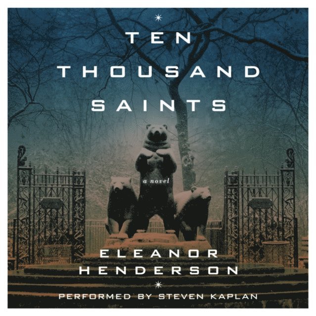 Eleanor Henderson - Ten Thousand Saints, Ljudbok
