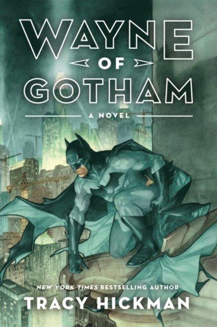 Tracy Hickman - Wayne of Gotham, E-bok
