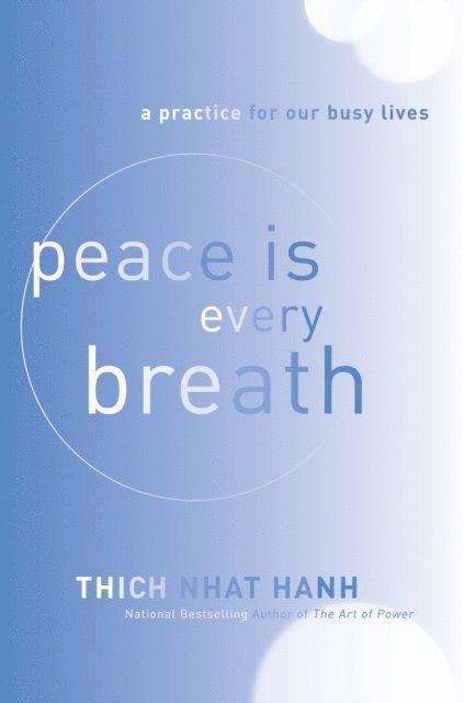 Thich Nhat Hanh - Peace Is Every Breath, E-bok