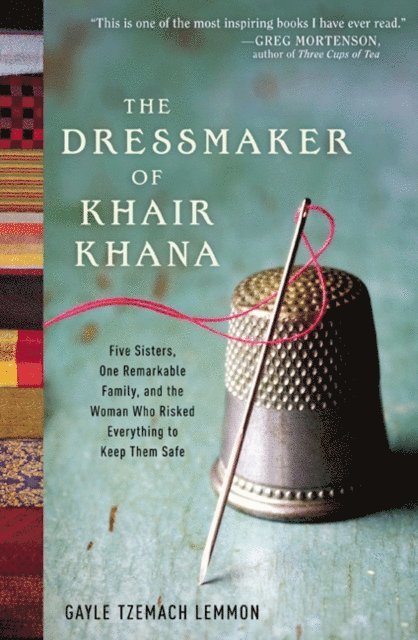 Gayle Tzemach Lemmon - Dressmaker of Khair Khana, E-bok