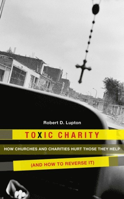 Robert D. Lupton - Toxic Charity, E-bok