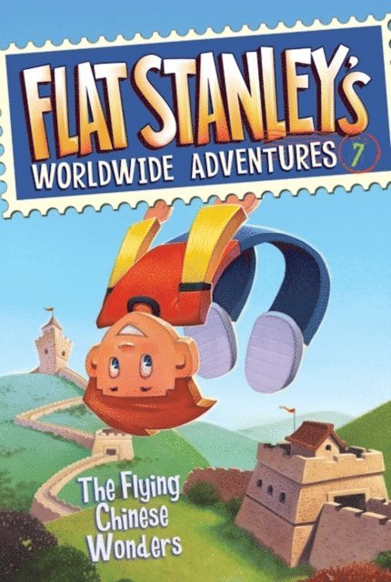 Jeff Brown - Flat Stanley's Worldwide Adventures #7: The Flying Chinese Wonders, E-bok