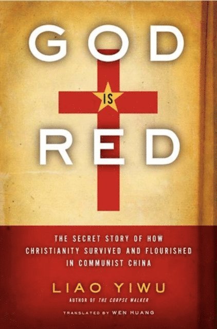 Liao Yiwu - God Is Red, E-bok
