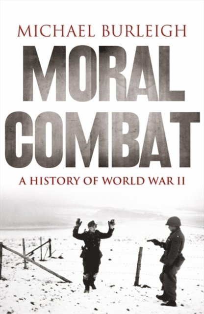 Michael Burleigh - Moral Combat, E-bok