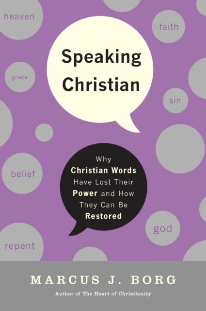 Marcus J. Borg - Speaking Christian, E-bok