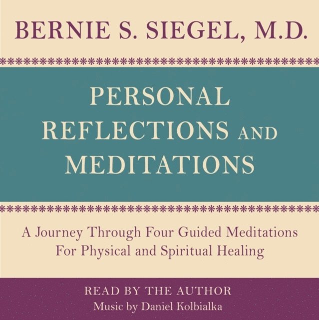 Bernie S. Siegel - Personal Reflections & Meditations, Ljudbok