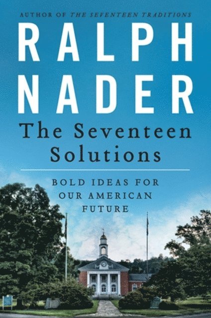 Ralph Nader - Seventeen Solutions, E-bok
