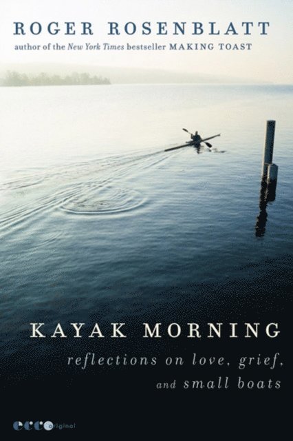 Roger Rosenblatt - Kayak Morning, E-bok