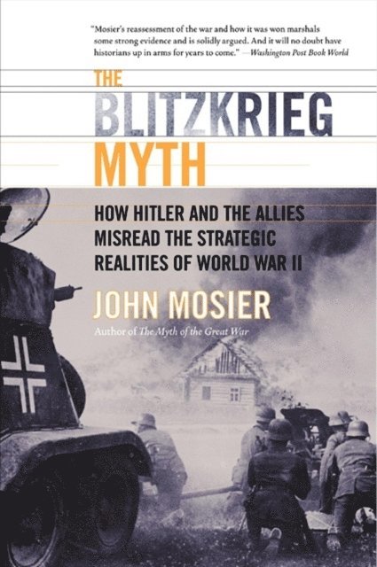John Mosier - Blitzkrieg Myth, E-bok