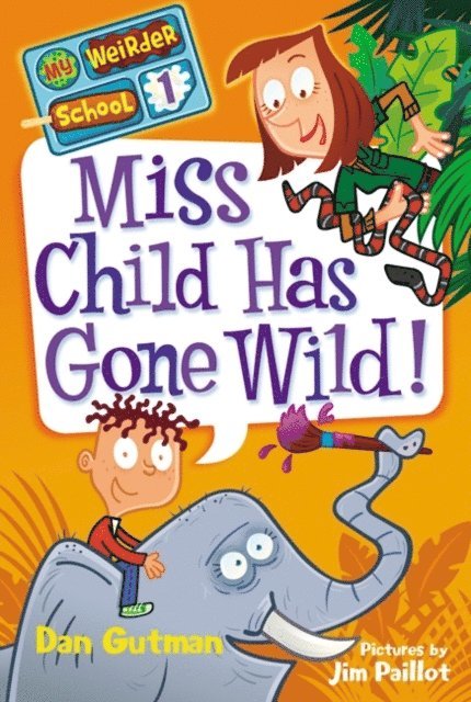 Dan Gutman - My Weirder School #1: Miss Child Has Gone Wild!, E-bok