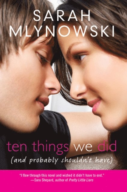 Sarah Mlynowski - Ten Things We Did (and Probably Shouldn't Have), E-bok