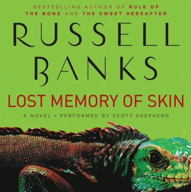 Russell Banks - Lost Memory of Skin, Ljudbok