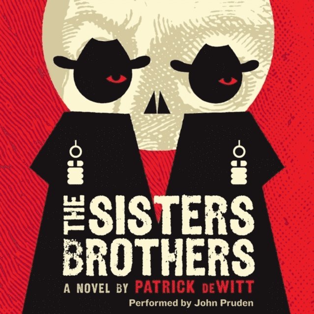 Patrick deWitt - Sisters Brothers, Ljudbok