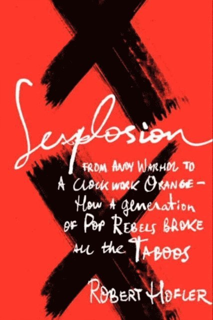 Robert Hofler - Sexplosion, E-bok. Tillgänglighet: Lägg i varukorg