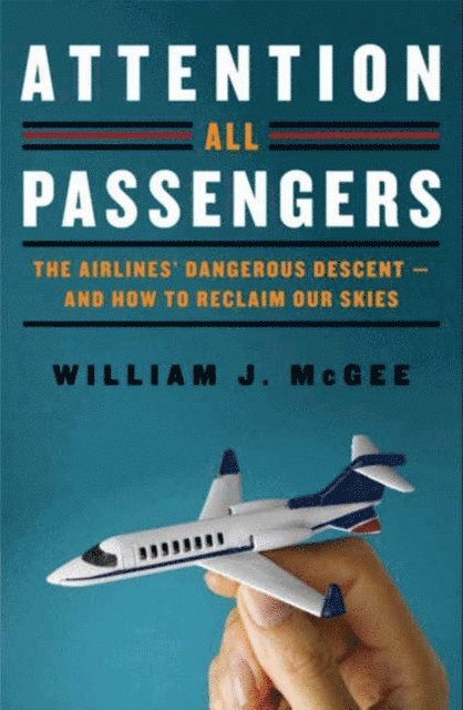 William J. McGee - Attention All Passengers, E-bok