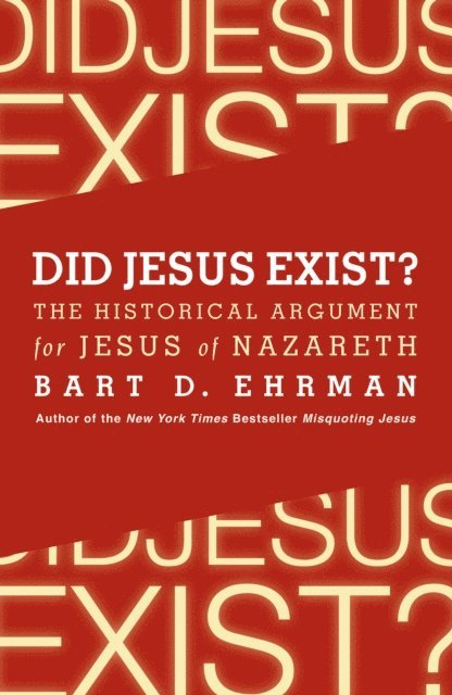 Bart D. Ehrman - Did Jesus Exist?, E-bok