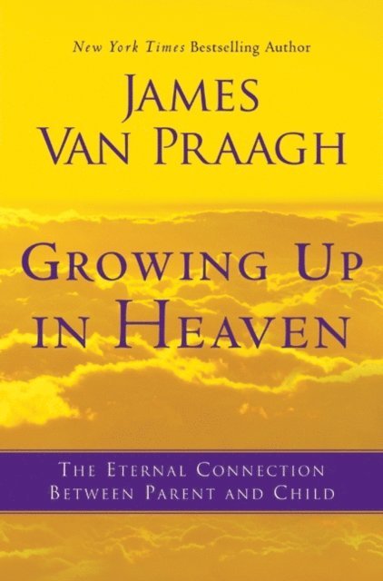 James Van Praagh - Growing Up in Heaven, E-bok