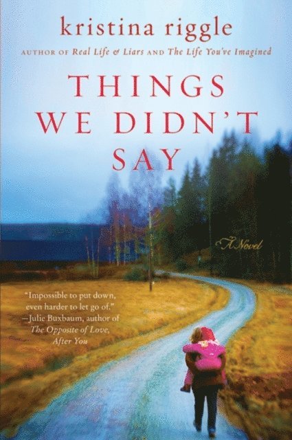 Kristina Riggle - Things We Didn't Say, E-bok. Tillgänglighet: Lägg i varukorg