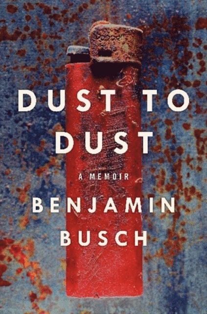 Benjamin Busch - Dust to Dust, E-bok. Tillgänglighet: Lägg i varukorg