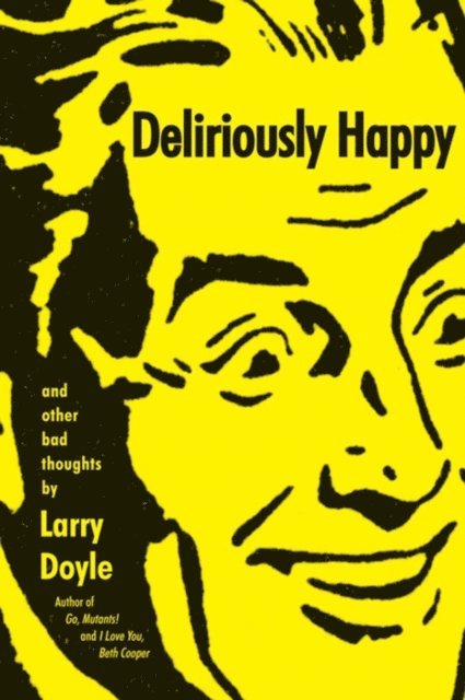 Larry Doyle - Deliriously Happy, E-bok. Tillgänglighet: Lägg i varukorg