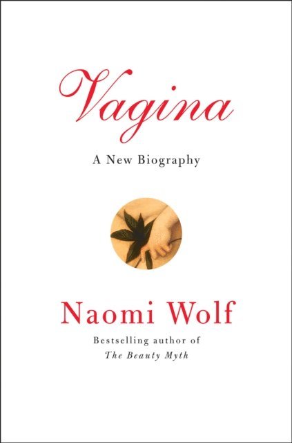 Naomi Wolf - Vagina, E-bok
