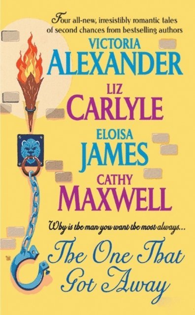 Liz Carlyle, Cathy Maxwell, Eloisa James, Victoria Alexander - One That Got Away, E-bok