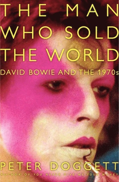 Peter Doggett - Man Who Sold the World, E-bok