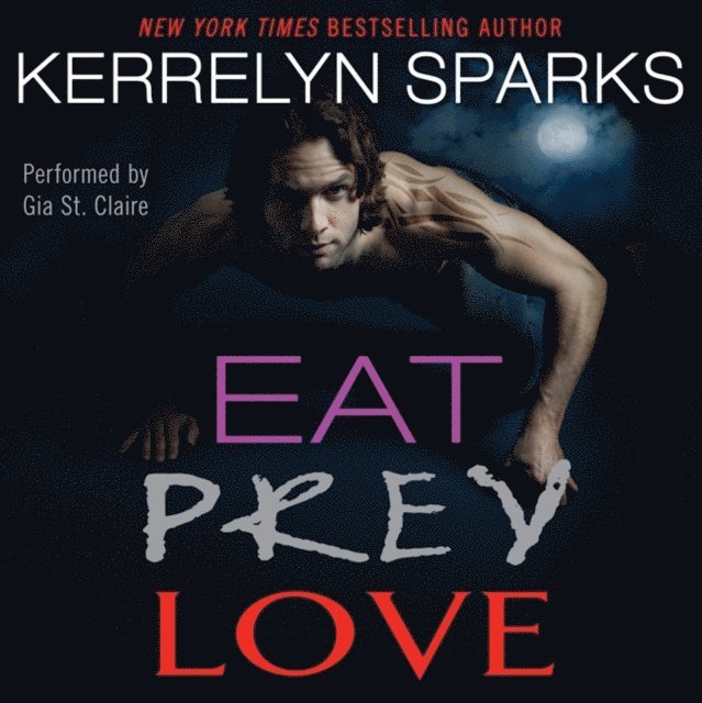 Kerrelyn Sparks - Eat Prey Love, Ljudbok